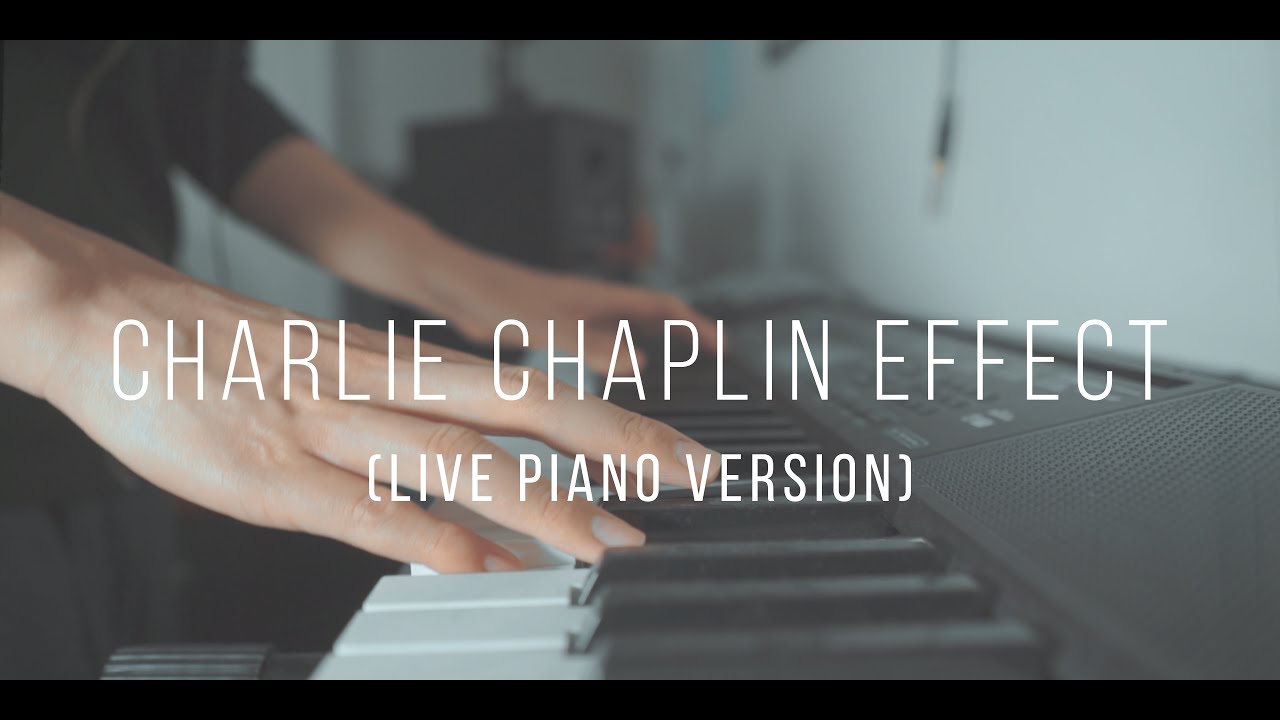 Charlie Chaplin Effect (Live Piano Version)
