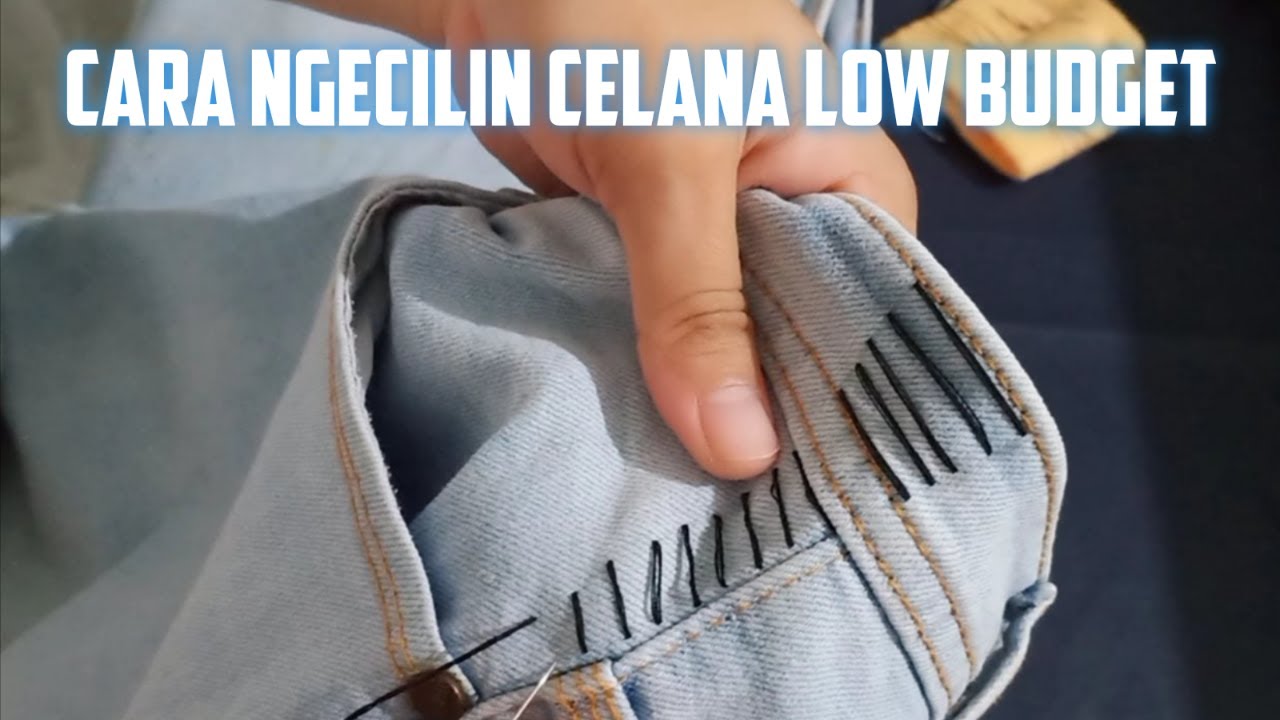 Cara Mengecilkan Pinggang Celana Tanpa Mesin Jahit