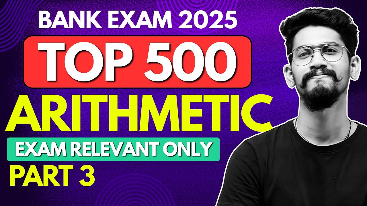 🔥Top 500 Arithmetic | Part 3 | Bank Exam 2025 | Yashraj Sir | Veteran