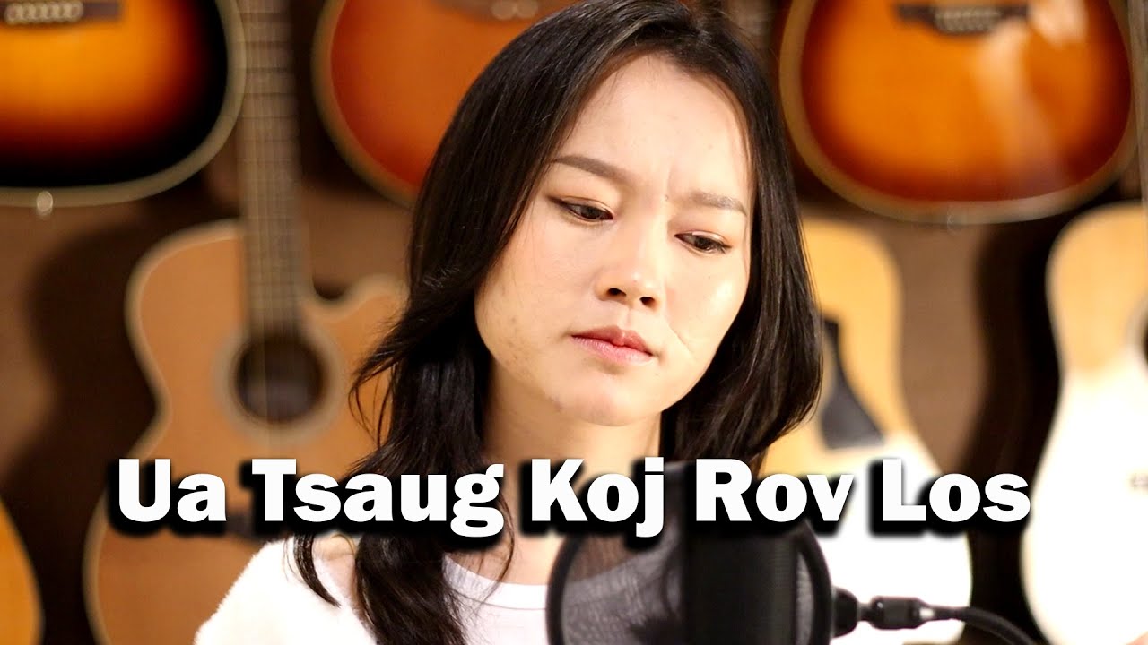 Ua Tsaug Koj Rov Los - Kong Chue [Cover​ By khuanruethai​]