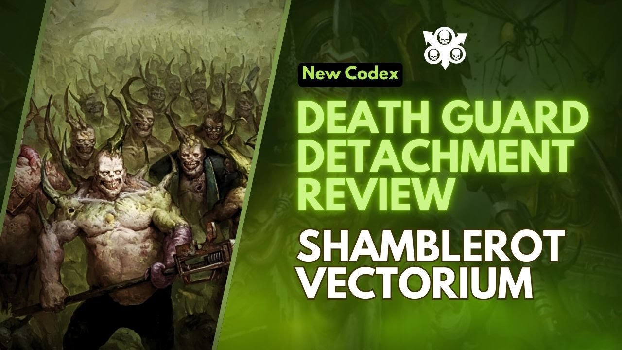 10th Edition Death Guard, Detachment Deep Dive: Shamblerot Vectorium