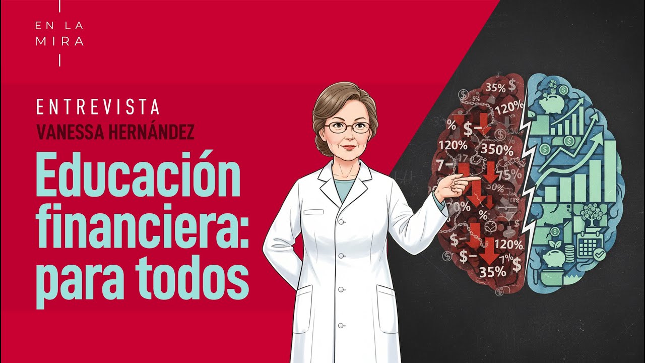 Educación financiera para todos | En La Mira