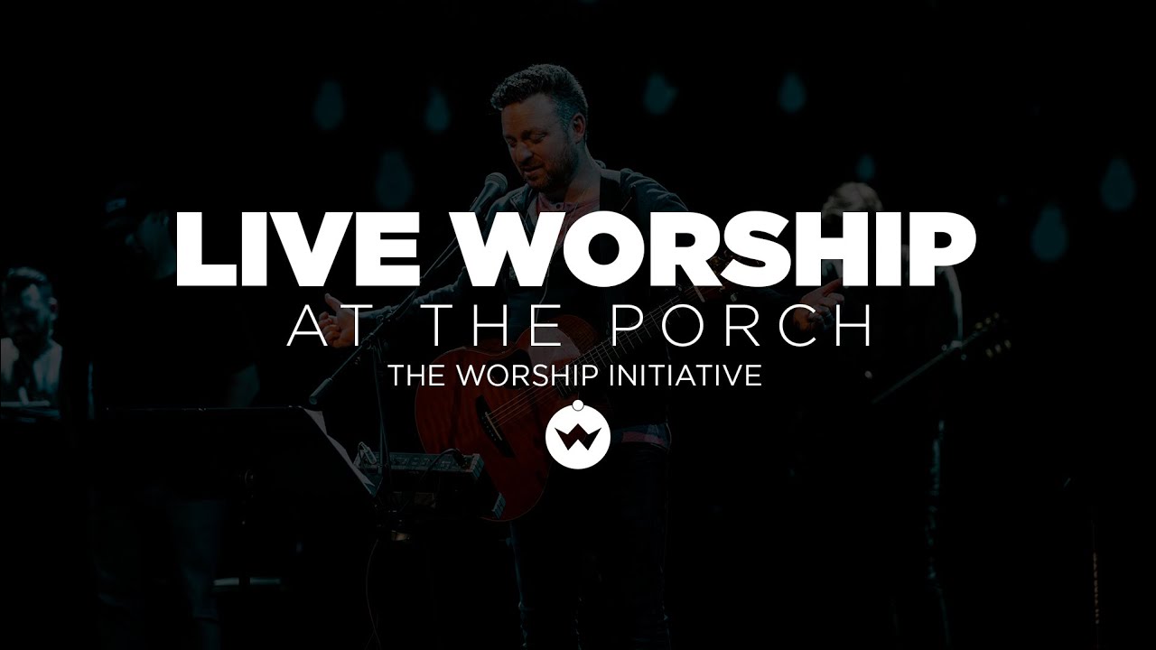 The Porch Worship | Shane & Shane October 9th, 2018
