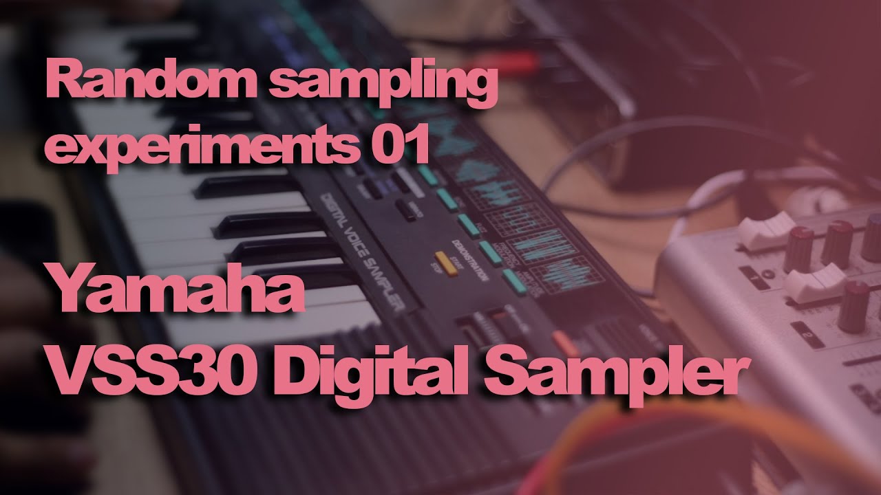 Yamaha VSS30 Random sampling experiments / No Talking