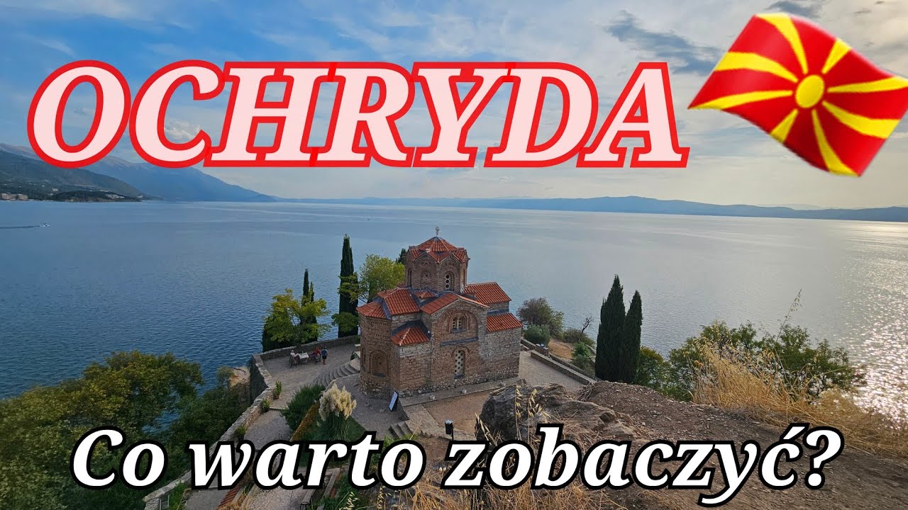 Macedonia Północna, Jezioro Ochrydzkie, Ochryda perełka Bałkanów. Co warto zobaczyć???
