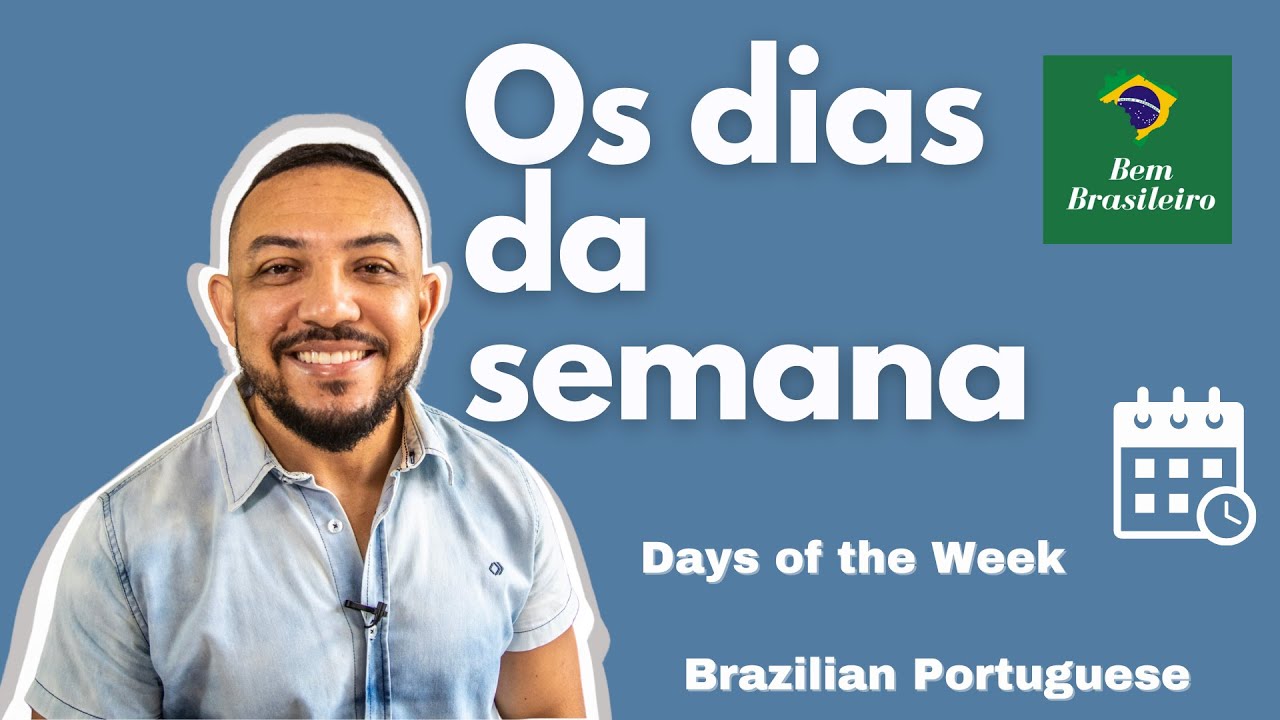 Os dias da semana em Português Brasileiro | Days of the Week in Brazilian Portuguese