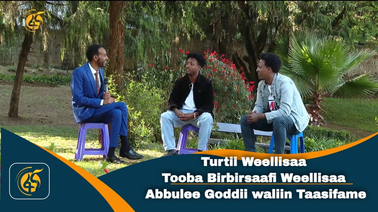 Turtii Weellisaa Tooba Birbirsaafi Weellisaa Abbulee Goddii waliin Taasifame