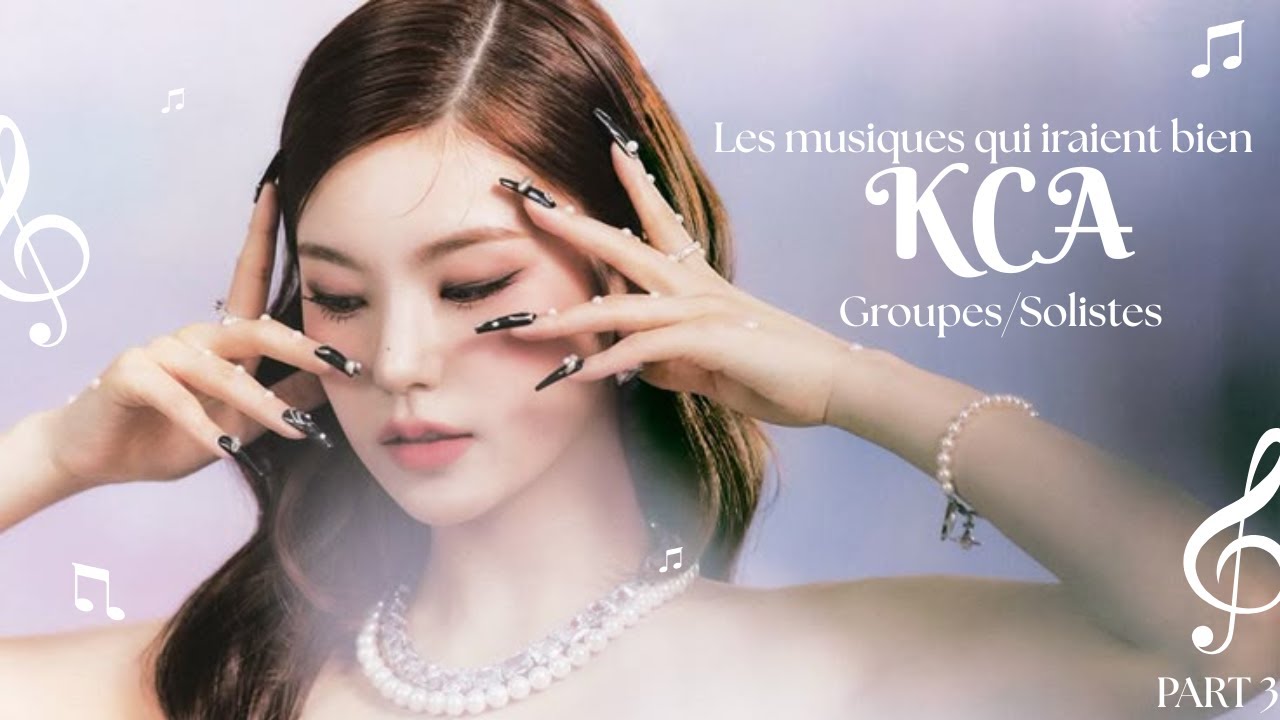 Les musiques qui iraient bien avec ces KCA groupes/solistes