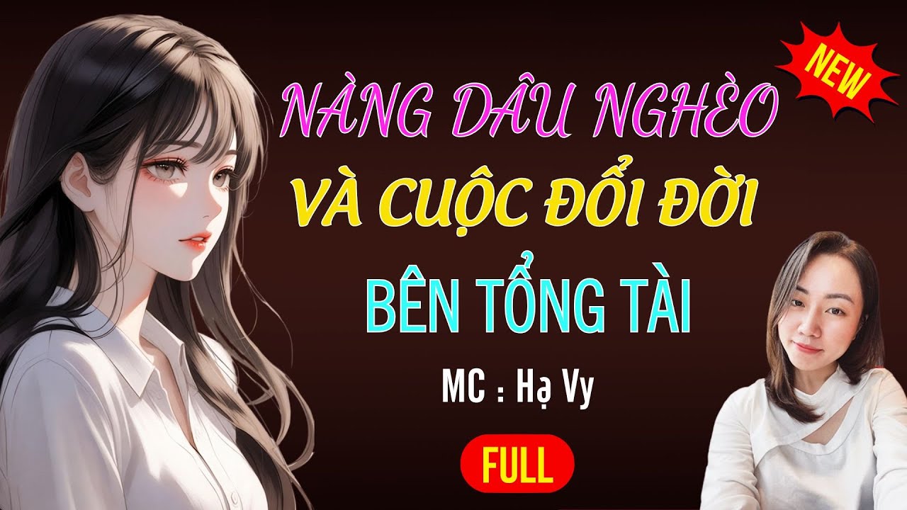 NÀNG DÂU NGHÈO ĐỔI ĐỜI BÊN TỔNG TÀI | AUDIO TIỂU THUYẾT NGÔN TÌNH HAY MC HẠ VY DIỄN ĐỌC MỚI 2026
