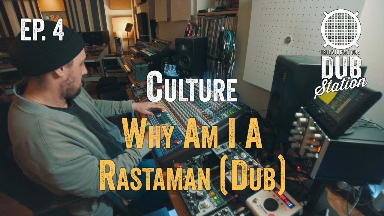Culture - Why Am I A Rastaman [DUB] 🎛️ DUBSTATION | Ep.#04