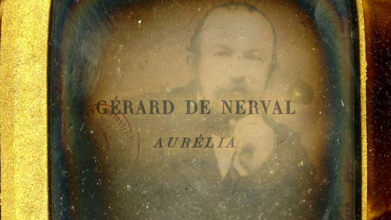 Gérard de NERVAL – Aurélia : exploration d’un chef-d’œuvre (France Culture,  1980)