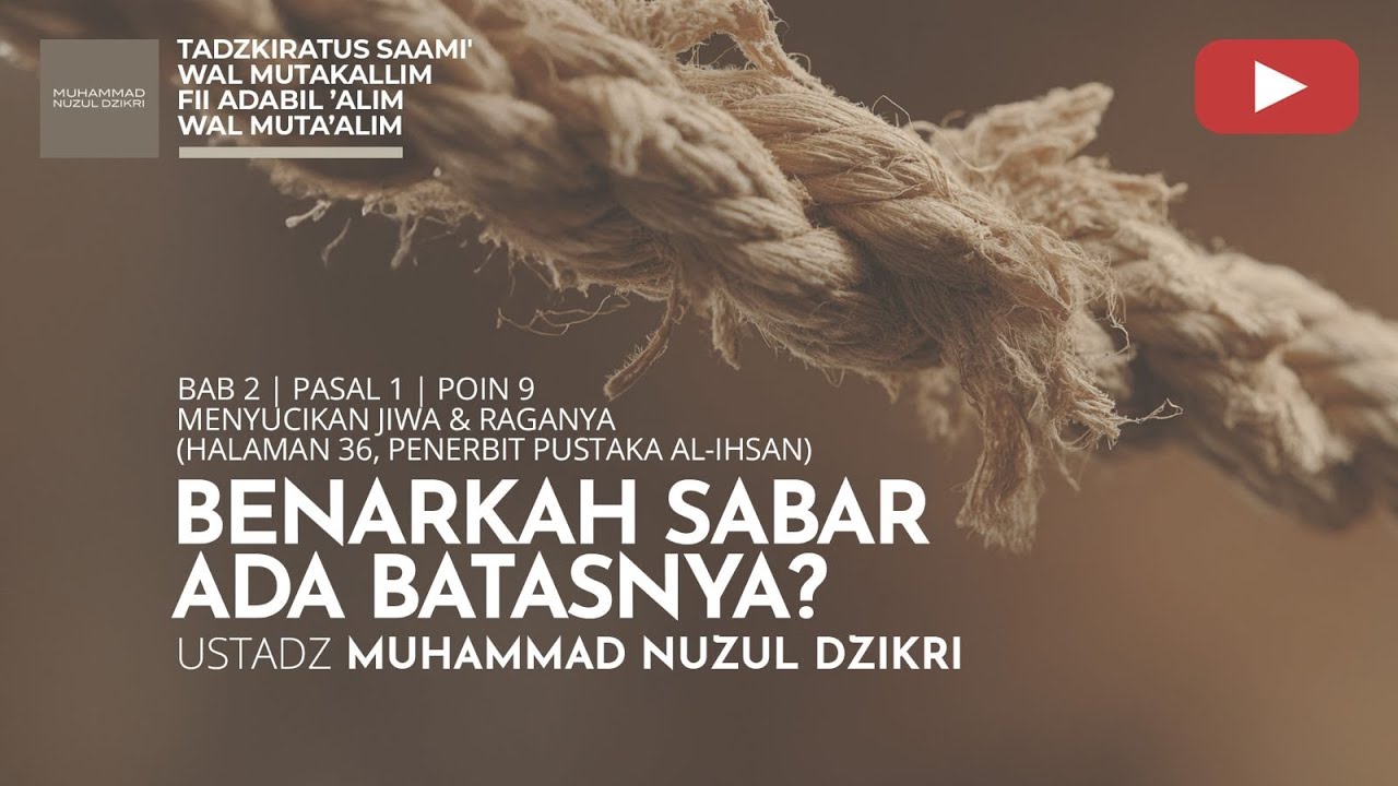 222. BENARKAH SABAR ADA BATASNYA? | Tadzkiratus saami' | Ustadz Muhammad Nuzul Dzikri