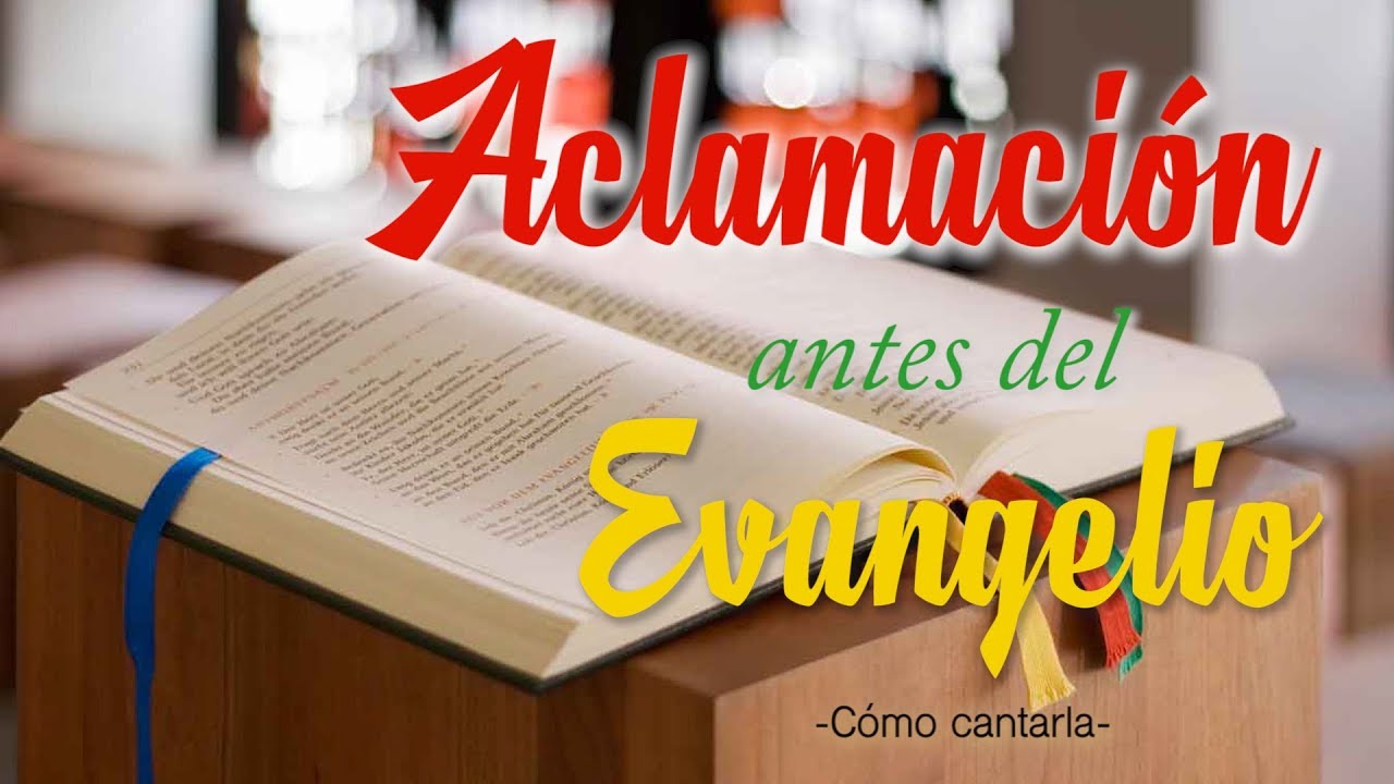CÓMO CANTAR LA ACLAMACIÓN ANTES DEL EVANGELIO | NOTAS LITÚRGICAS Y PRÁCTICAS