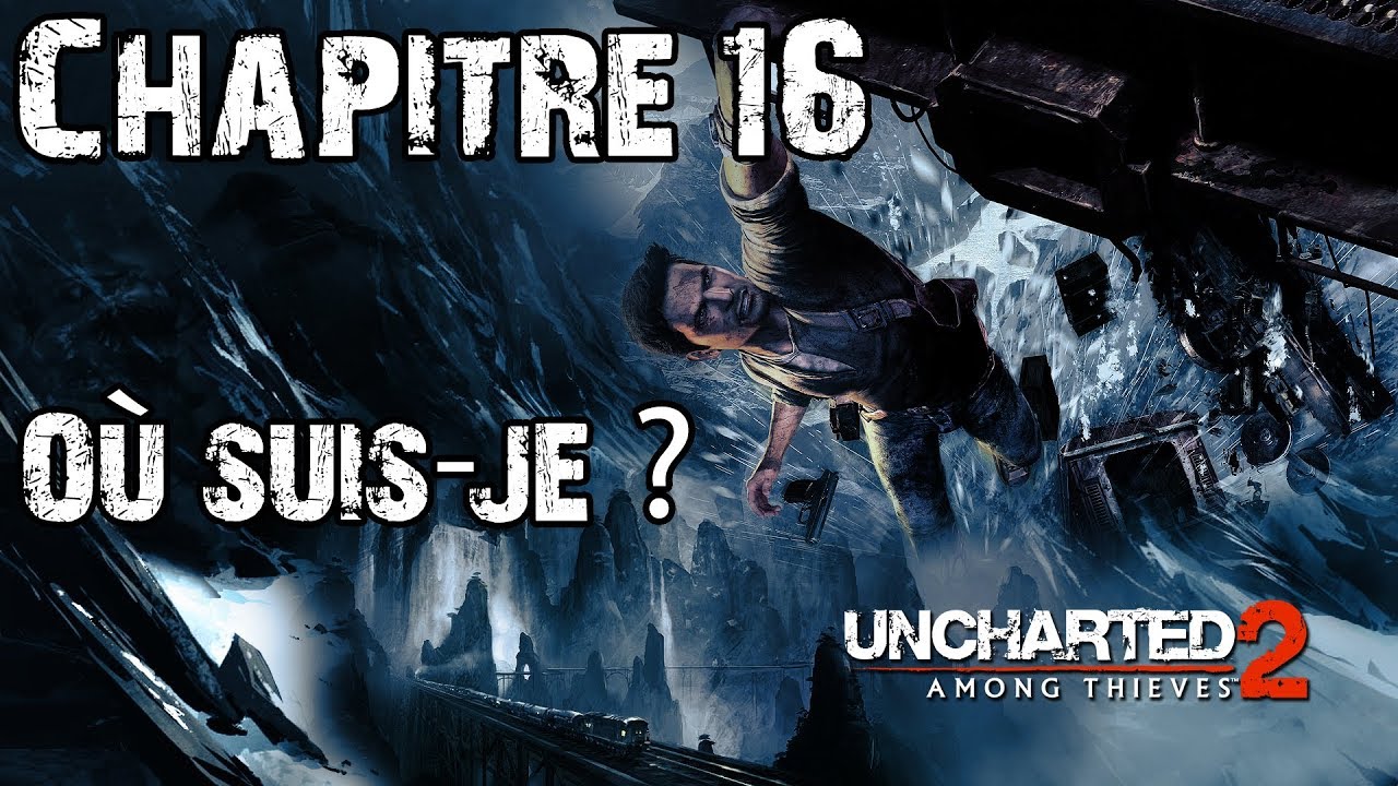 Uncharted 2 - Chapitre 16 - Où suis-je ?