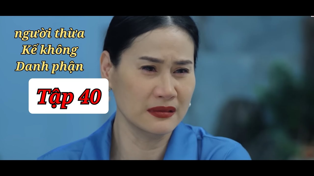 Người thừa kế không danh phận tập 40 : sợ chuyện bị bại lộ bà kim cho người thủ tiêu bà tình