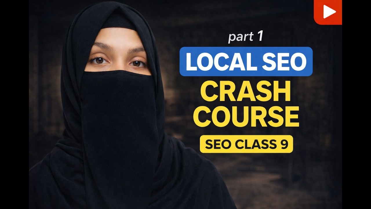Local SEO Crash Course Part 1 🔥 SEO Class 9 | Complete Beginner Guide