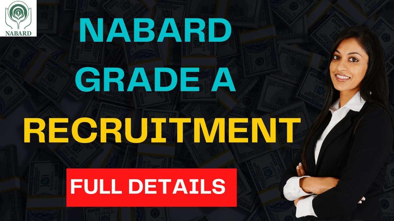 NABARD Grade A Recruitment 2022: Notification, Vacancy, Application form, Dates, Eligibility, Salary
