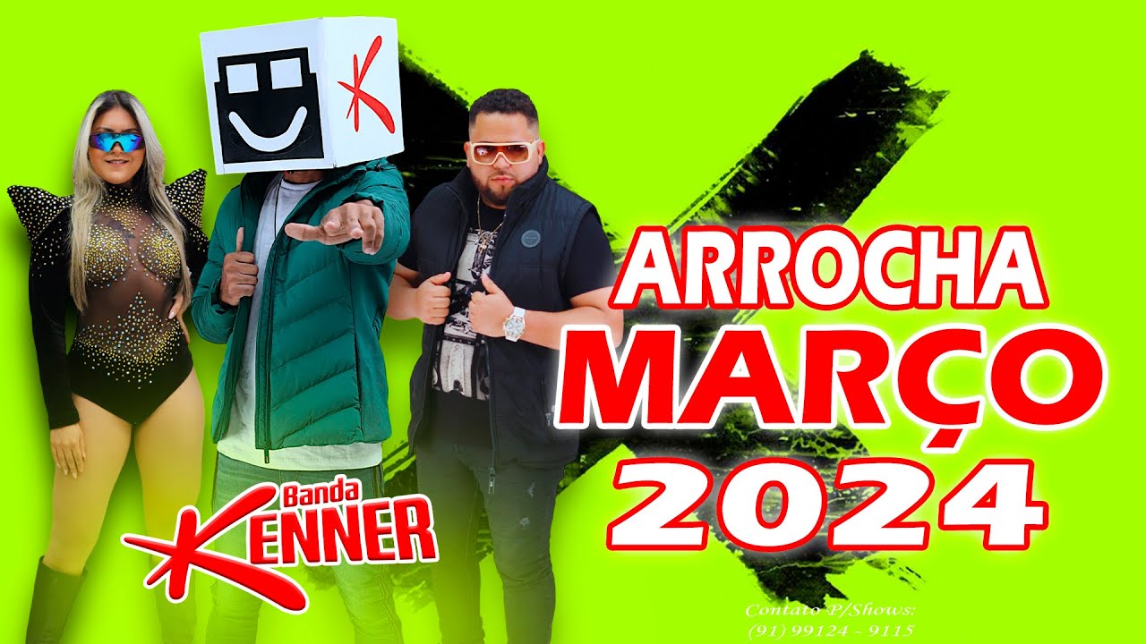 BANDA KENNER   ARROCHA  MARÇO 2024