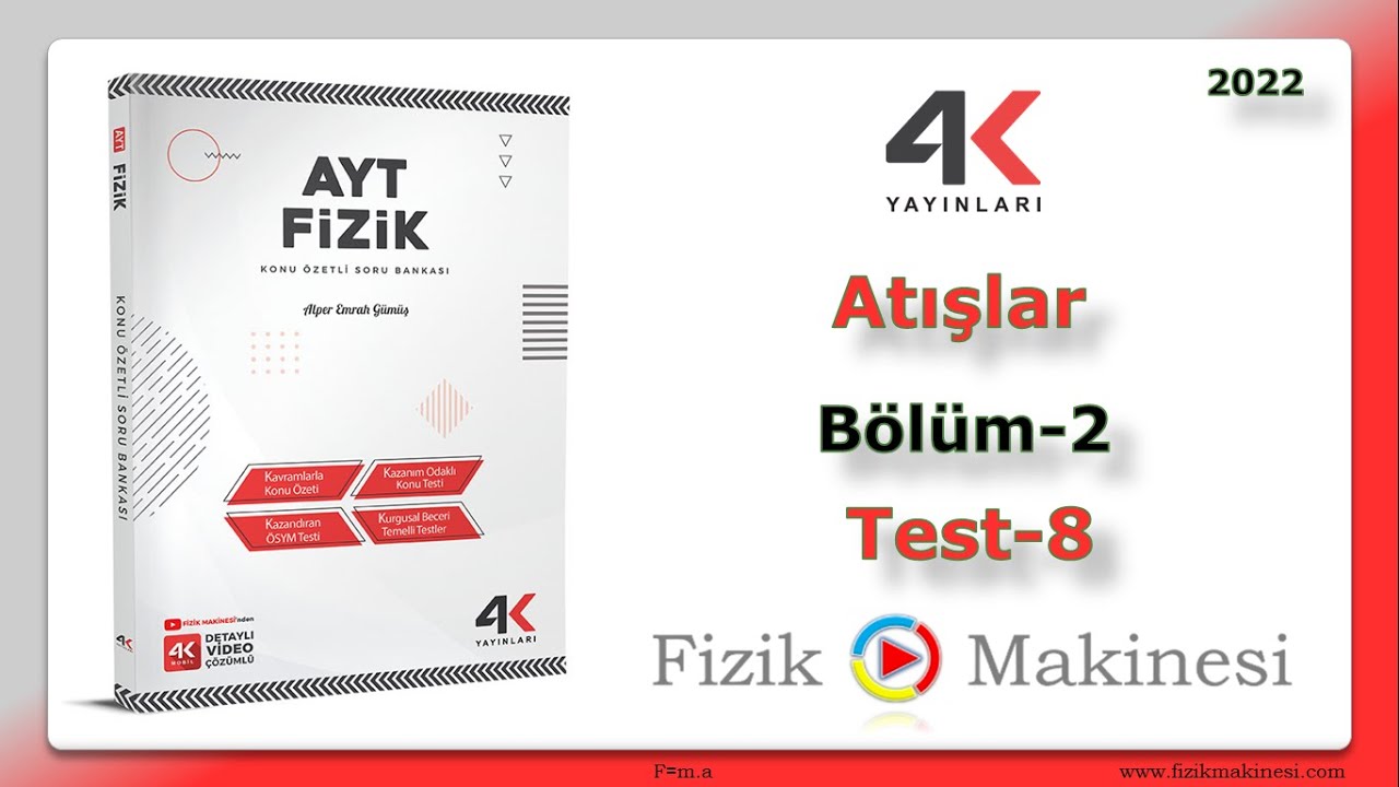 4K AYT Fizik Soru Bankası [ Atışlar ] 2.Bölüm Test-8 [2022]