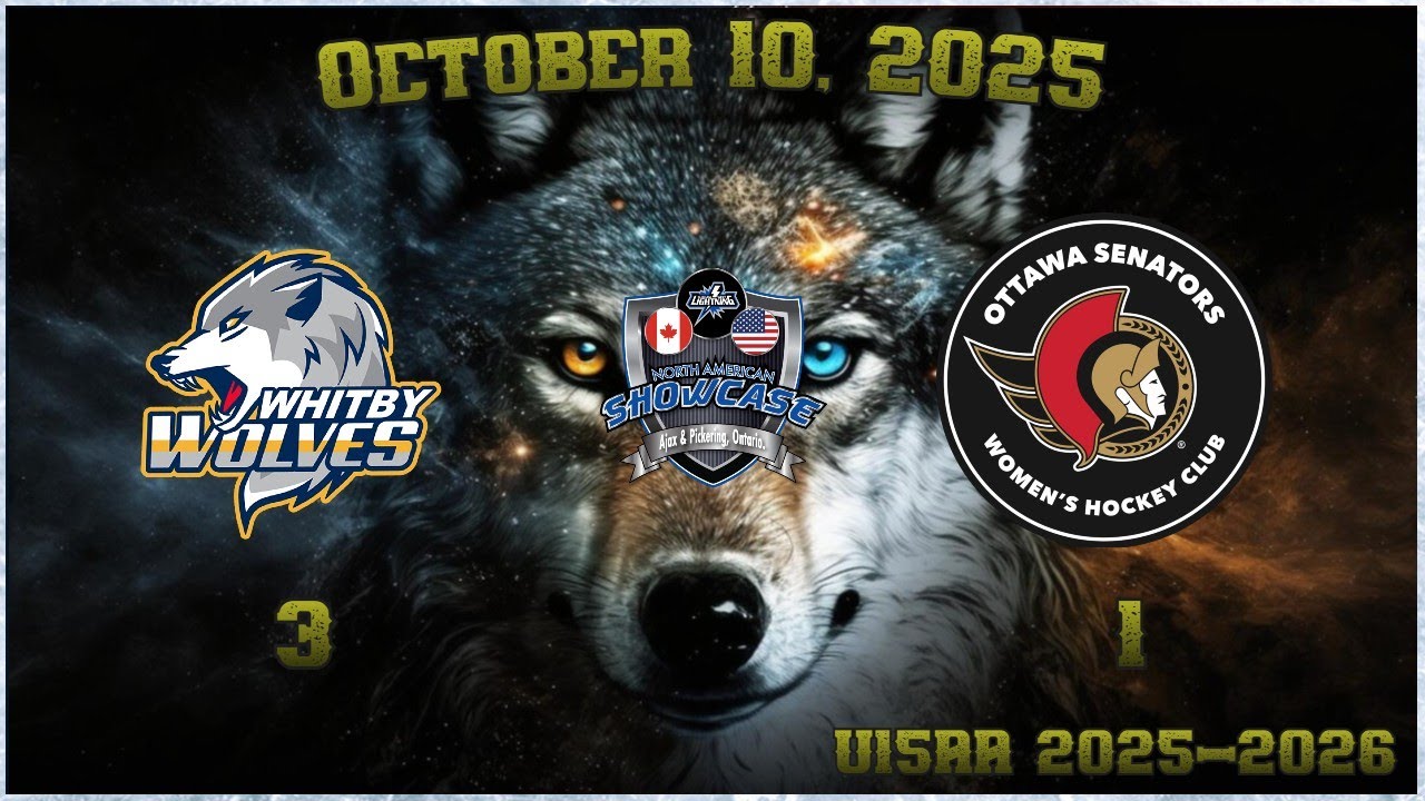 U15AA Whitby Wolves vs Ottawa Lady Senators NA Showcase Oct 10 2025