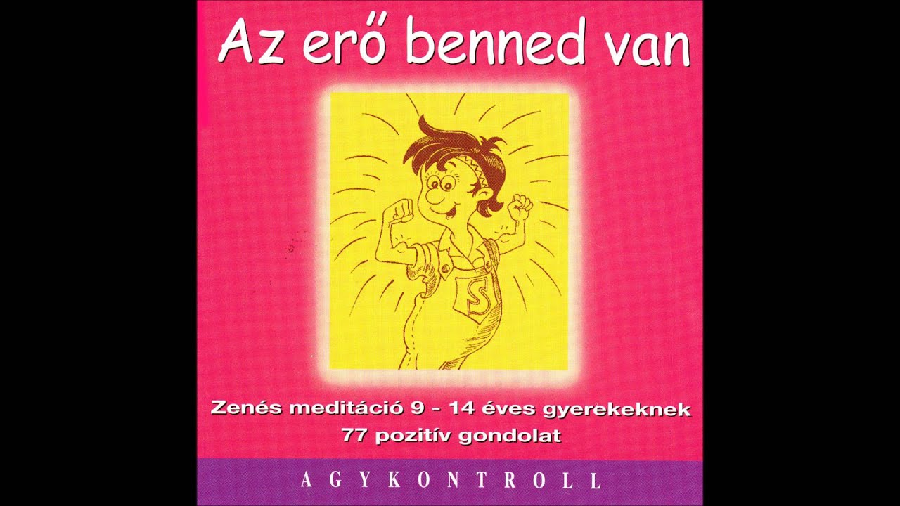 Az erő benned van – 01/03 – Zenés lazító gyakorlat 9-14 éves gyerekeknek