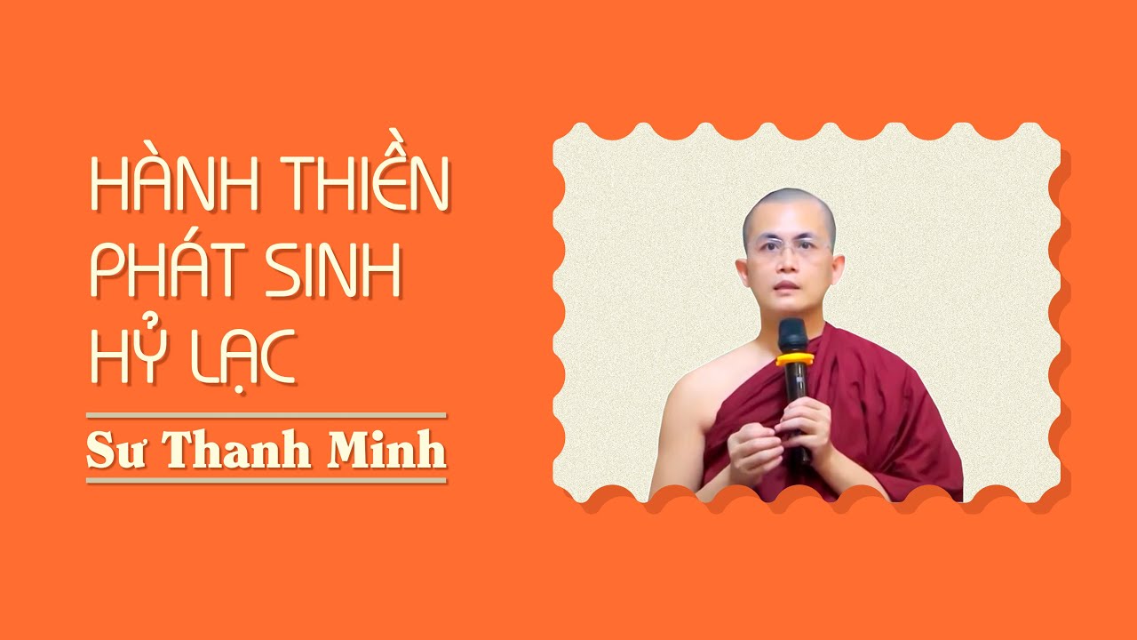 Hành thiền phát sinh hỷ lạc | Sư Thanh Minh