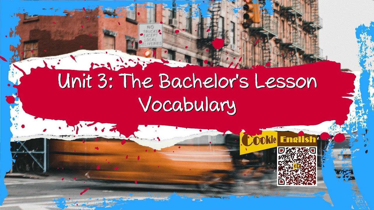 Unit 3: The Bachelor’s Lesson - Vocabulary