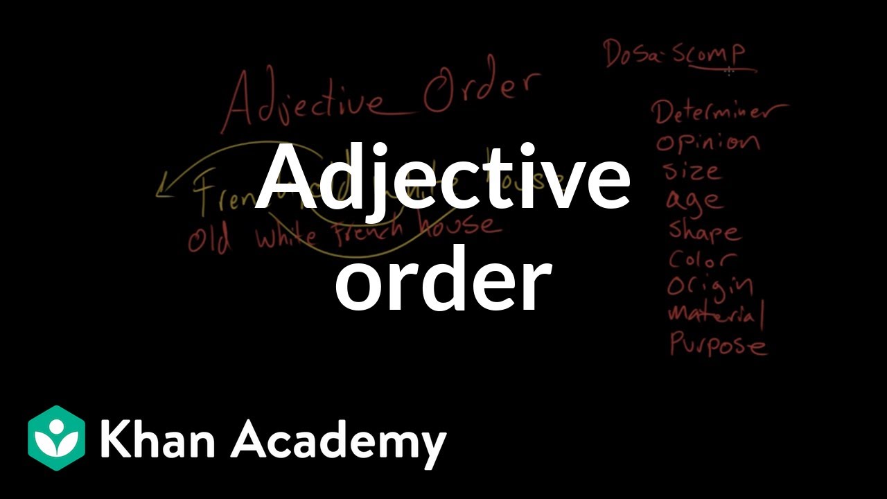 Adjective order | The parts of speech | Grammar | Khan Academy