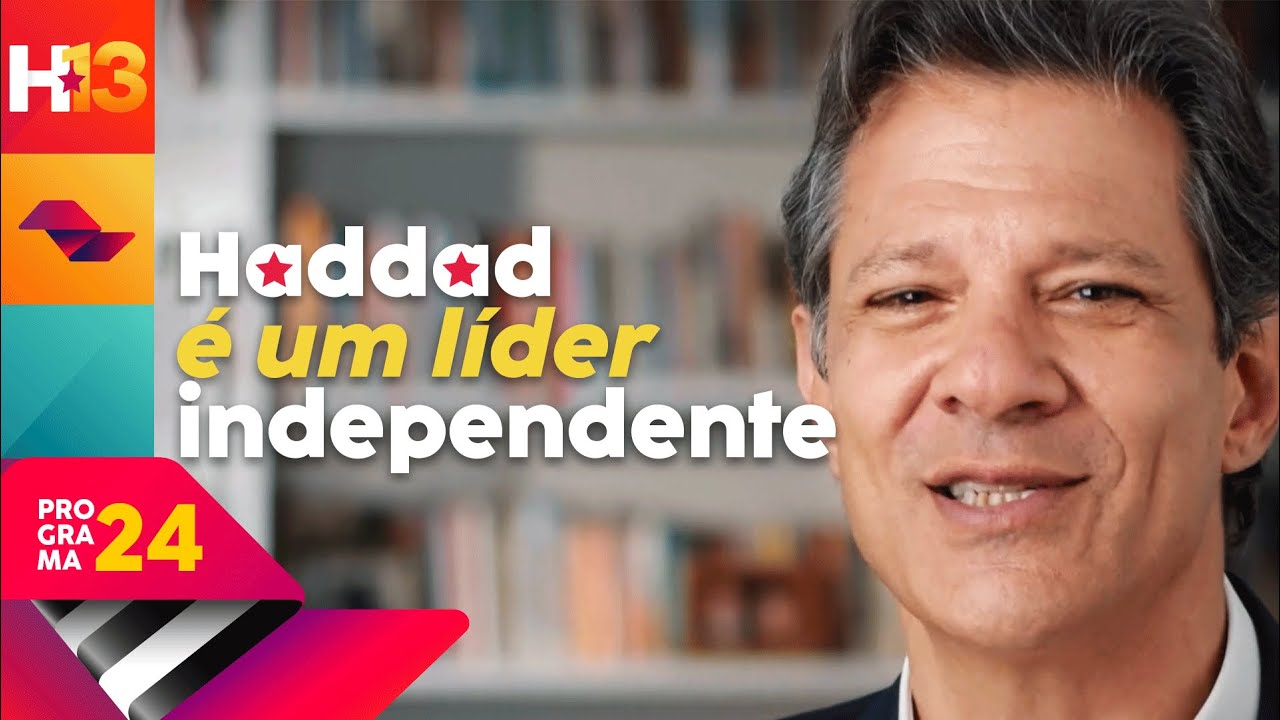 PROGRAMA DE TV 24: Haddad é independente