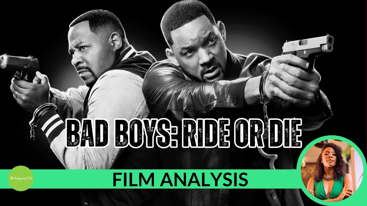 Film Analysis: BAD BOYS RIDE OR DIE