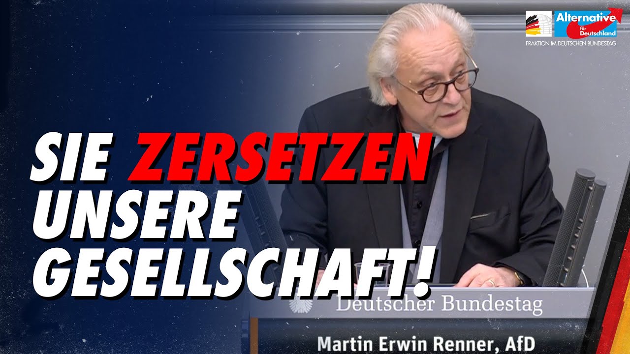 Sie zersetzen unsere Gesellschaft! - Martin Renner - AfD-Fraktion im Bundestag