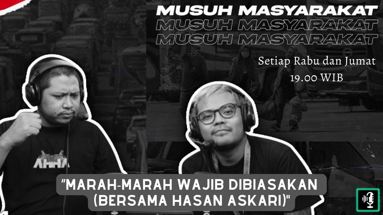 Musuh Masyarakat - Eps.64: Marah-Marah Wajib Dibiasakan (Bersama Hasan Askari)