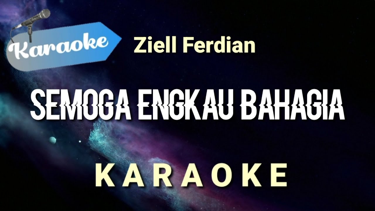 [Karaoke] Semoga engkau bahagia - Ziell ferdian | (Karaoke)