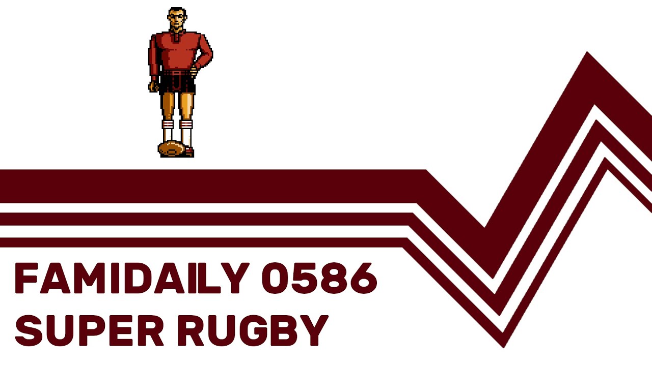 Famidaily - Episode 0586 - Super Rugby (スーパーラグビー)