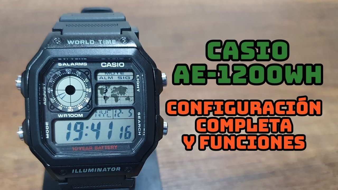 Casio AE- 1200WH o Casio Royal. Configuraci&oacute;n del reloj y todas sus funciones