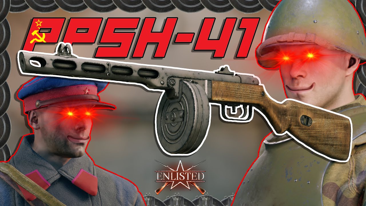 The PPSh-41 Experience | Enlisted