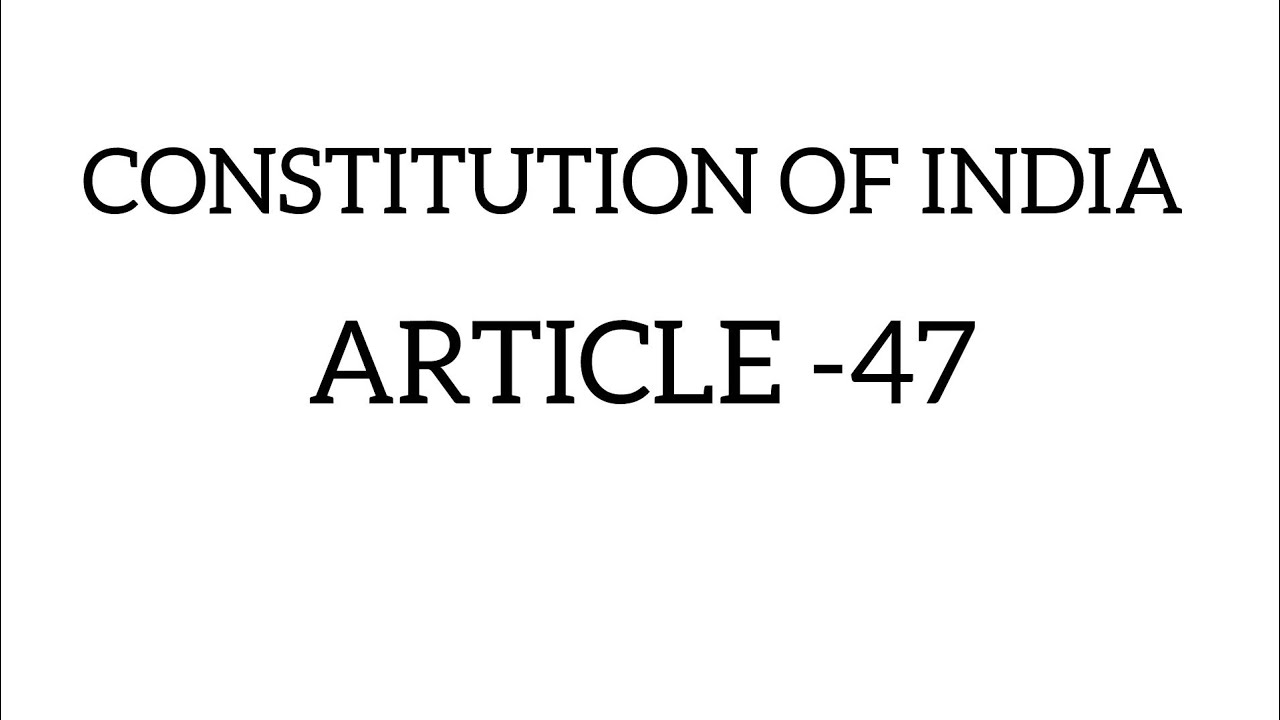 Constitution of India || Article - 47