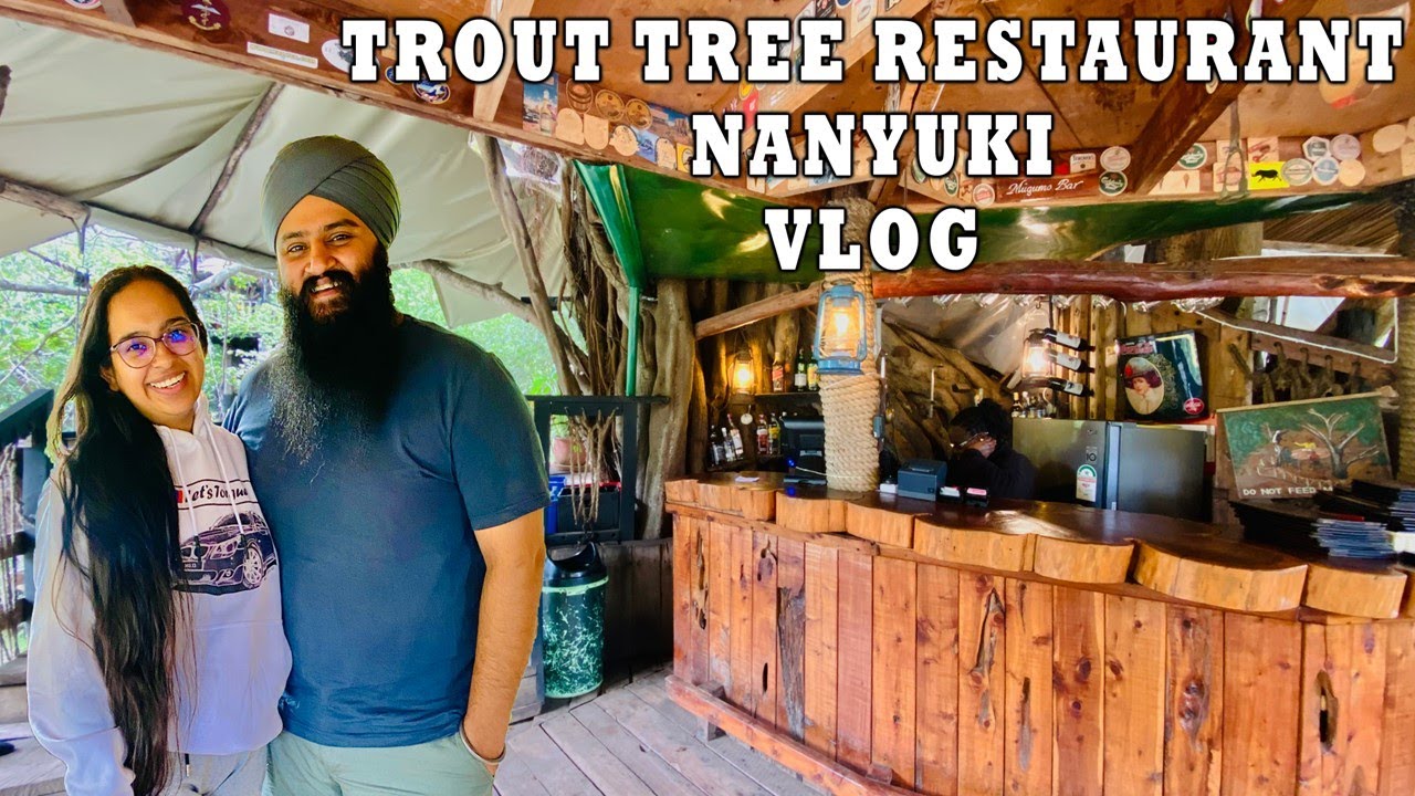 Restaurant on a TREE in Nanyuki | Trout Tree Restaurant | Our Kenyan Diaries