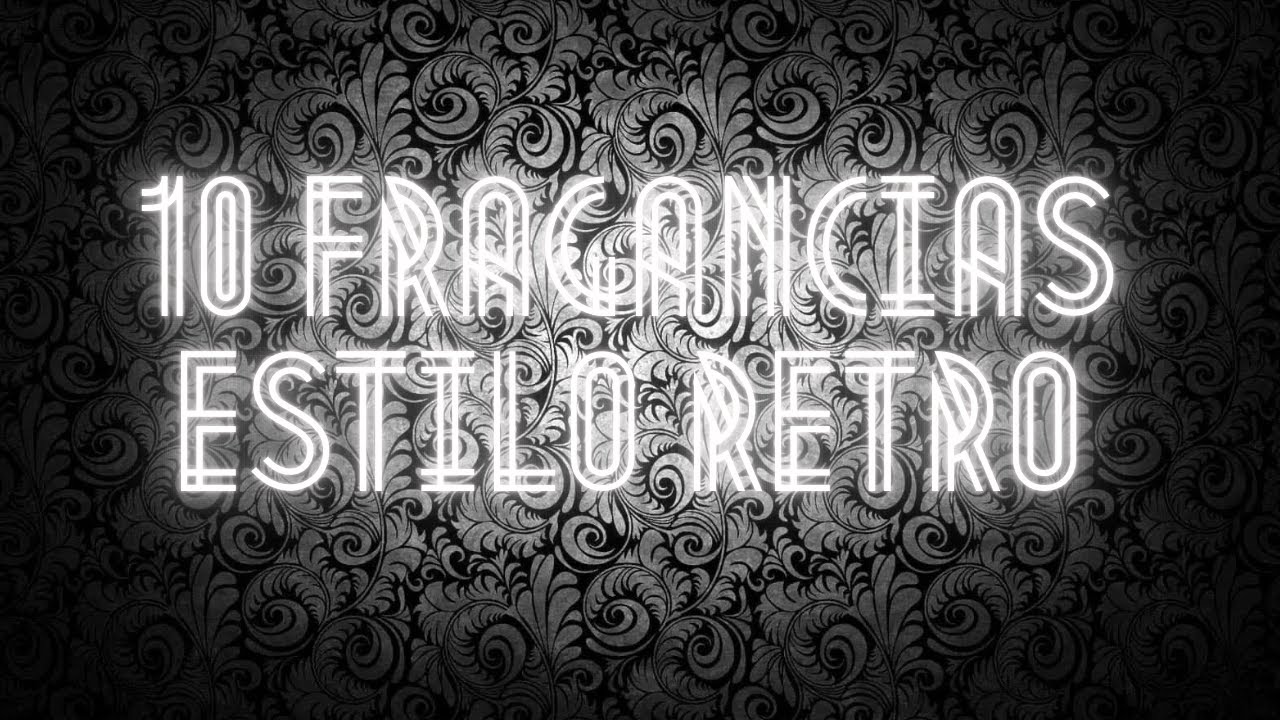 10 FRAGANCIAS ESTILO RETRO