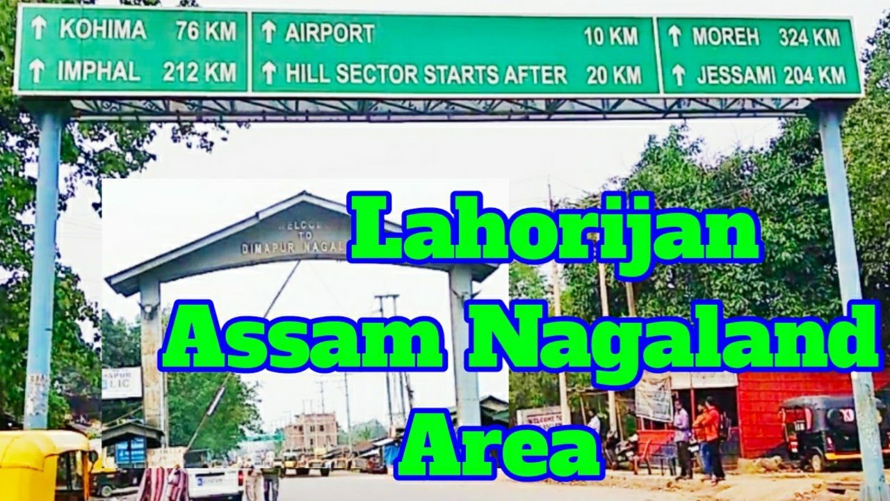 Nagaland Assam Border Lahorijan / Assam Dimapur Border Lahorijan Market Karbi Angling / #vlog
