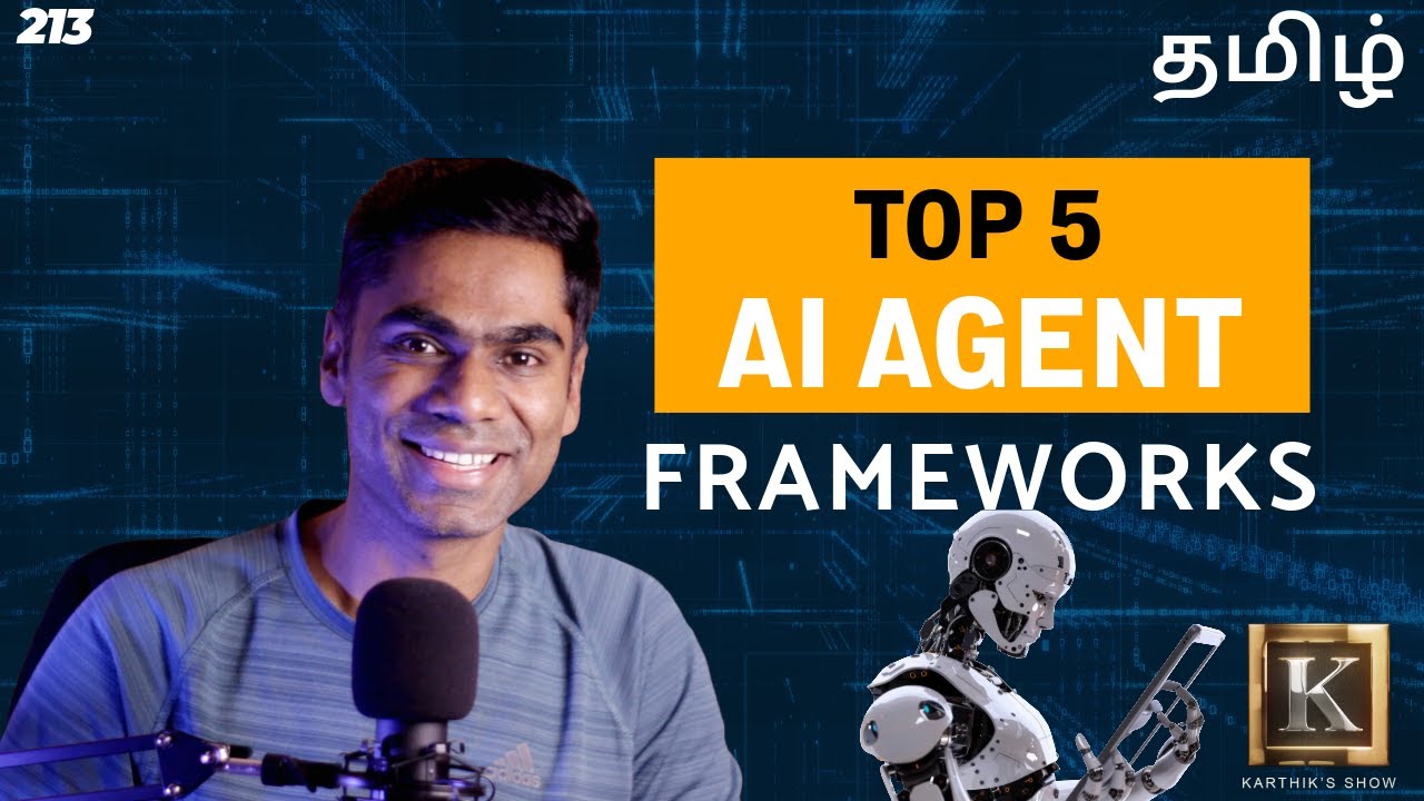 Top 5 AI Agent Frameworks 2025 | Tamil | Karthik's Show