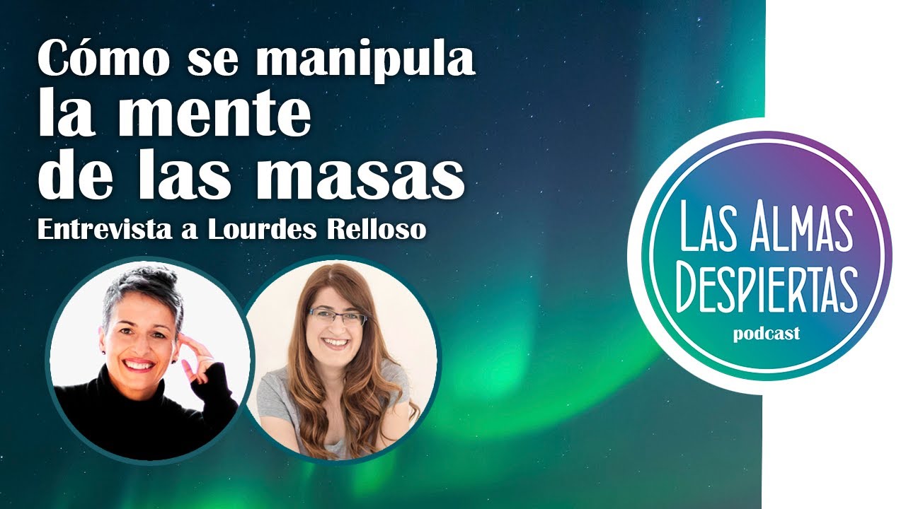 7. C&oacute;mo se manipula la mente de las masas - Lourdes Relloso