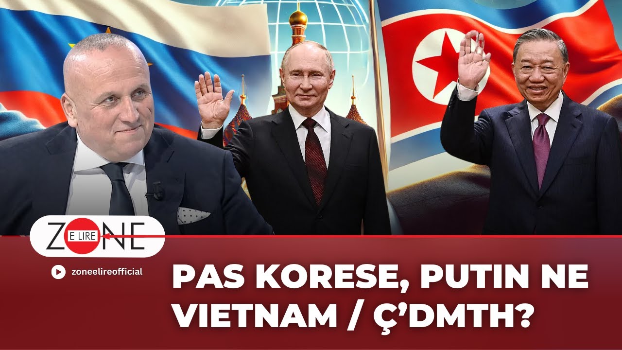 Pas Korese, Putin ne Vietnam / Ç’dmth? | Ilir Kulla - Zone e Lire