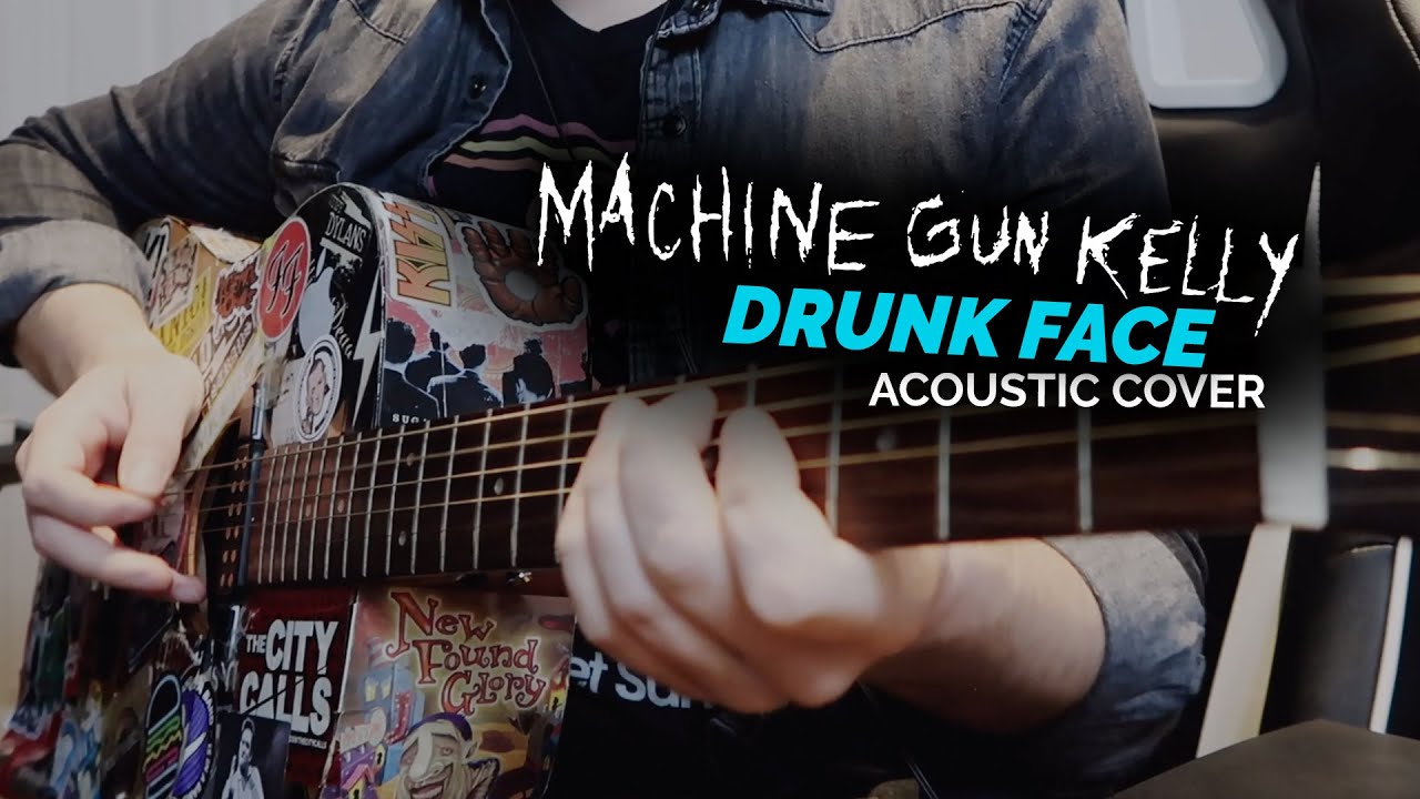 Machine Gun Kelly - Drunk Face (Acoustic Cover)