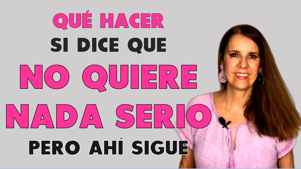 NO quiere NADA SERIO pero sigue en CONTACTO CONTIGO