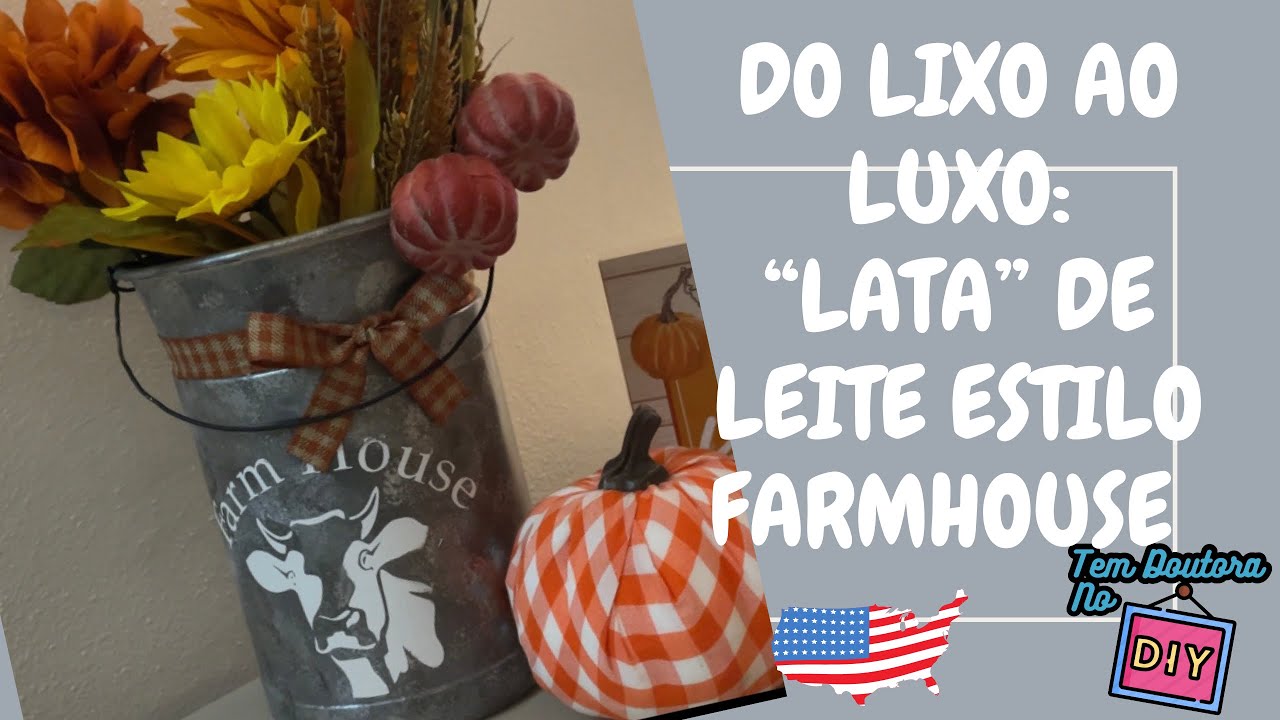 DO LIXO AO LUXO: LATA DE LEITE ESTILO FARMHOUSE | TEM DOUTORA NO DIY