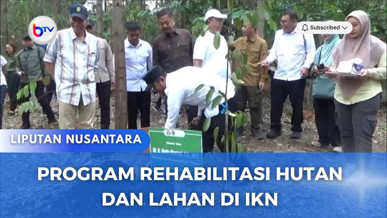 PROGRAM REHABILITASI HUTAN DAN LAHAN DI IKN 