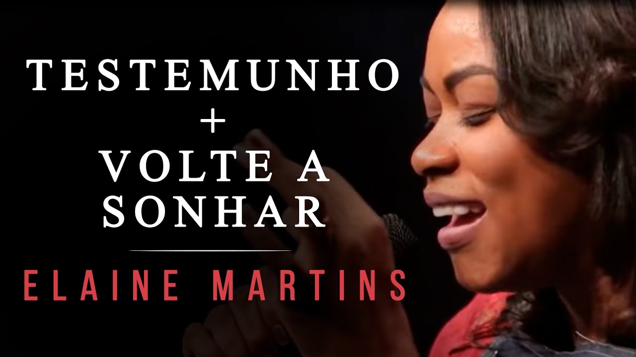 Elaine Martins | Testemunho + Volte a Sonhar (Eu Transpiro Adoração)