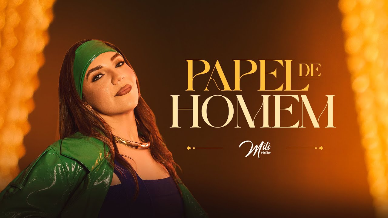 Mili Moreira - Papel de Homem (Videoclipe Oficial)