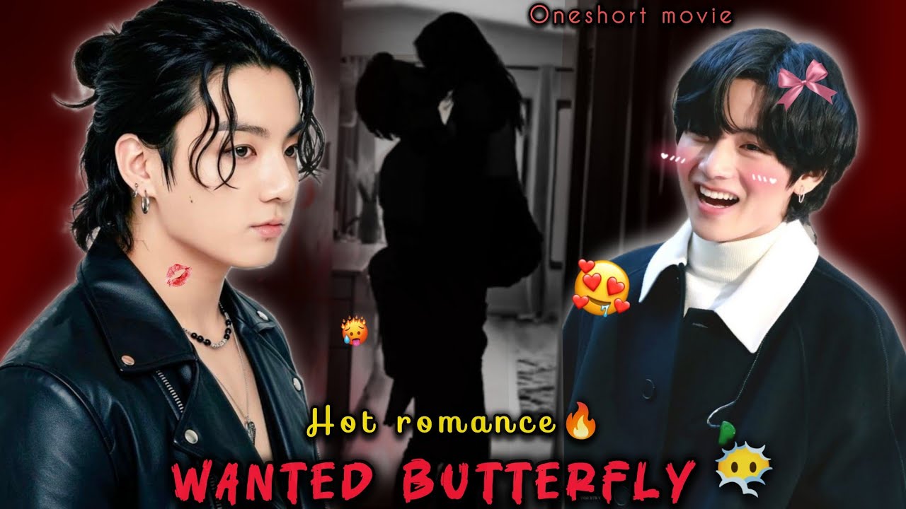 Wanted butterfly🌚💦🥵 {ONESHORT 🍿🎥} #taekook  #taekooklovestory 